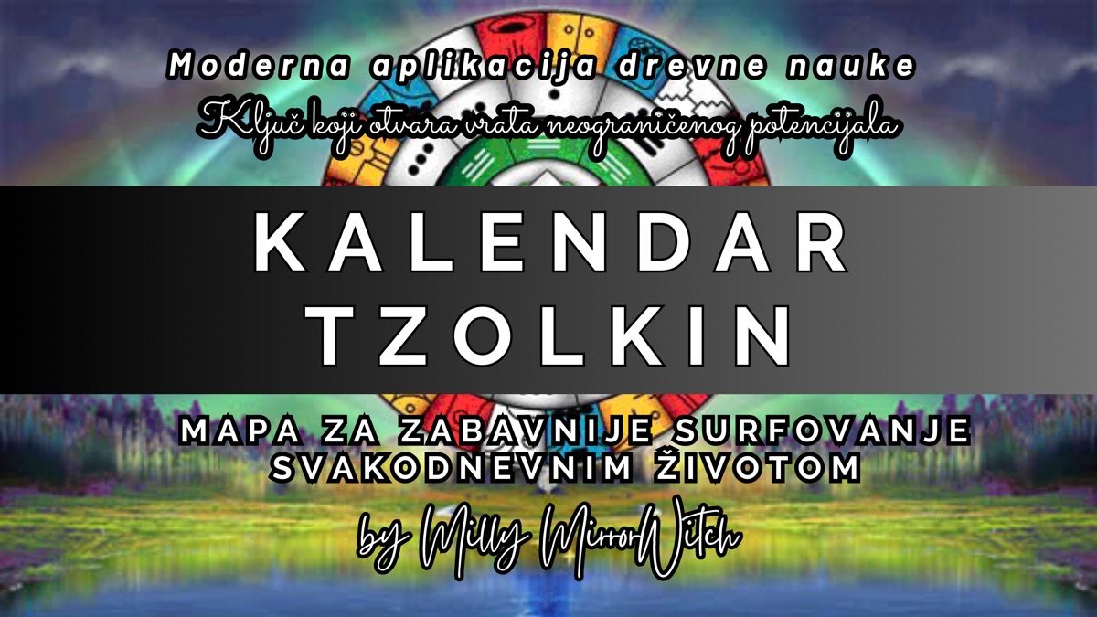 Kalendar Tzolkin – mapa za zabavnije surfovanje svakodnevnim životom, by Milly MirrorWitch